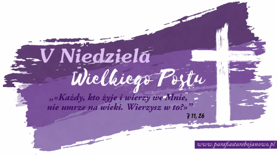 5 Niedziela Wielkiego Postu